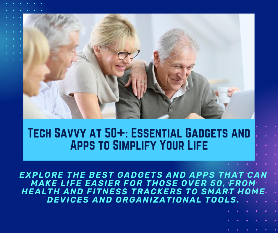 Tech Savvy at 50