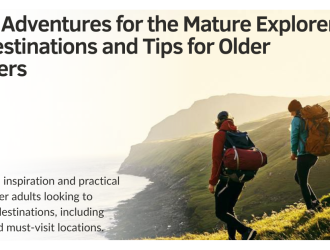 Travel Adventures for the Mature Explorer