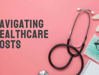 Navigating Healthcare Costs