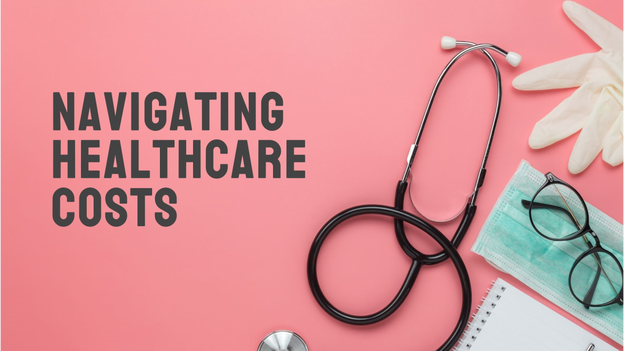 Navigating Healthcare Costs